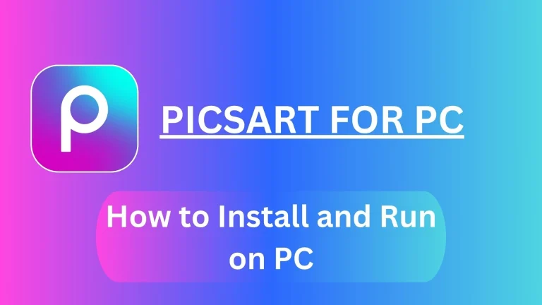 PicsArt for PC Download for Windows 7/10/11 2024